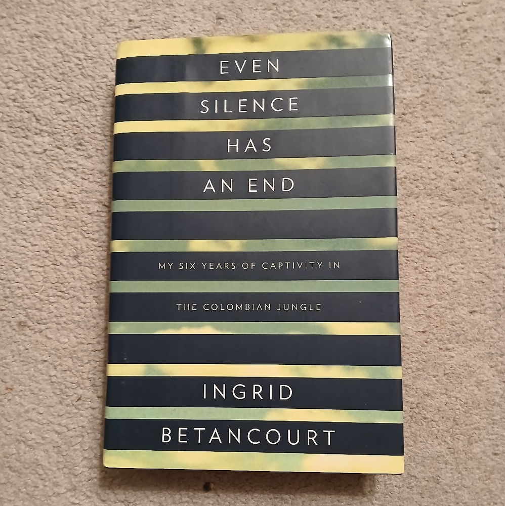 🤩2/$30 Even Silence Has an End By Ingrid Berancourt Hardcover Book